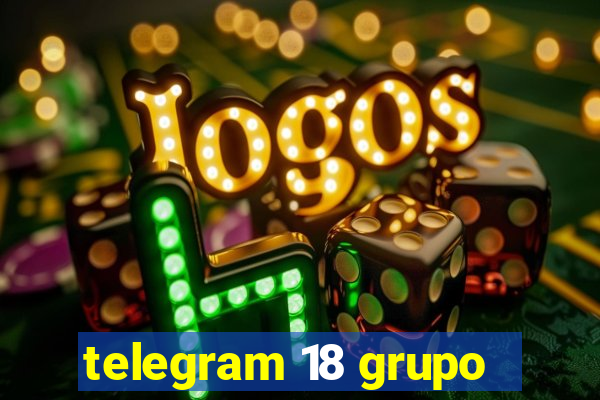 telegram 18 grupo